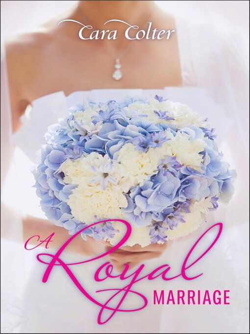 Title details for A Royal Marriage by Cara Colter - Available